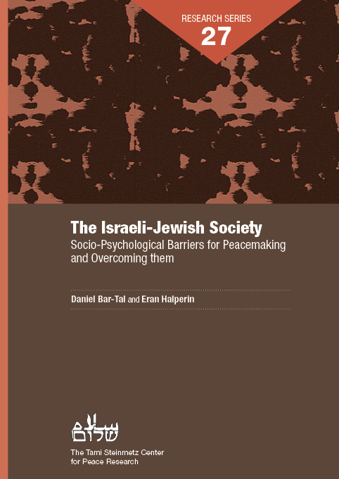 The Israeli-Jewish Society: Socio-Psychological Barriers for Peacemaking and Overcoming them - Daniel Bar-Tal and Eran Halperin